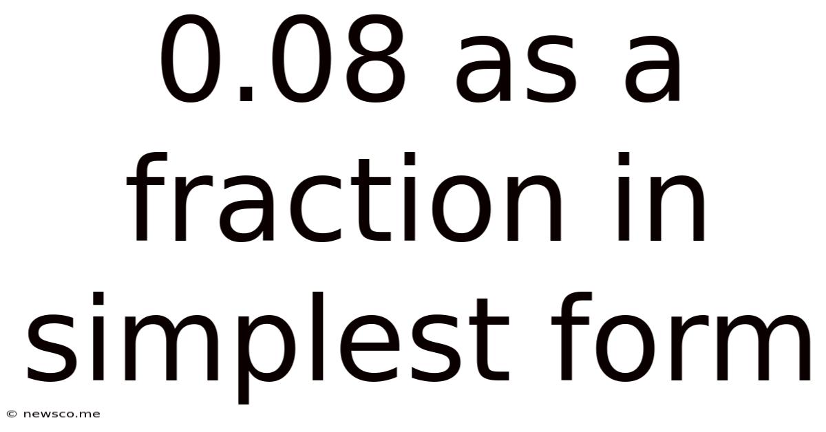 0.08 As A Fraction In Simplest Form