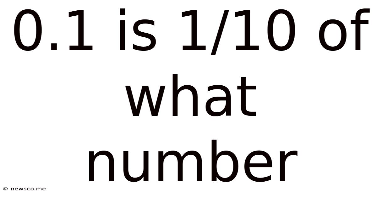 0.1 Is 1/10 Of What Number