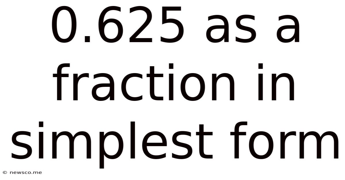 0.625 As A Fraction In Simplest Form