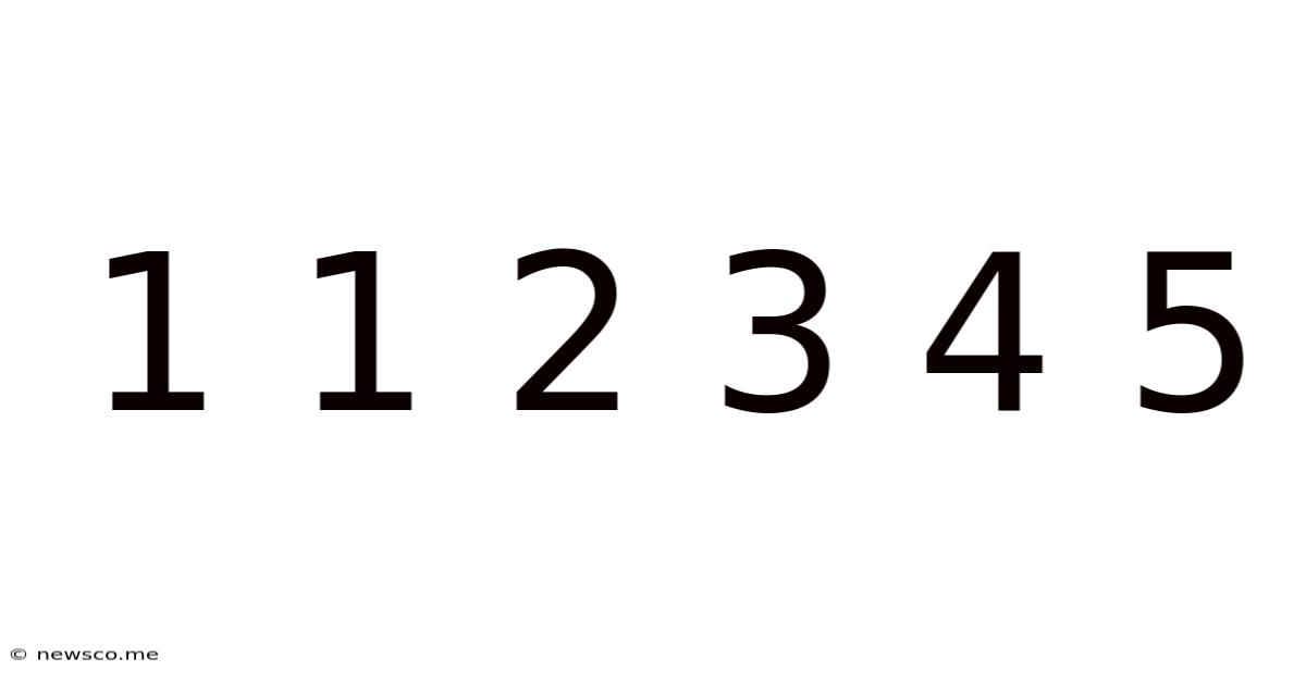 1 1 2 3 4 5