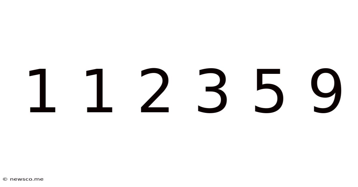 1 1 2 3 5 9