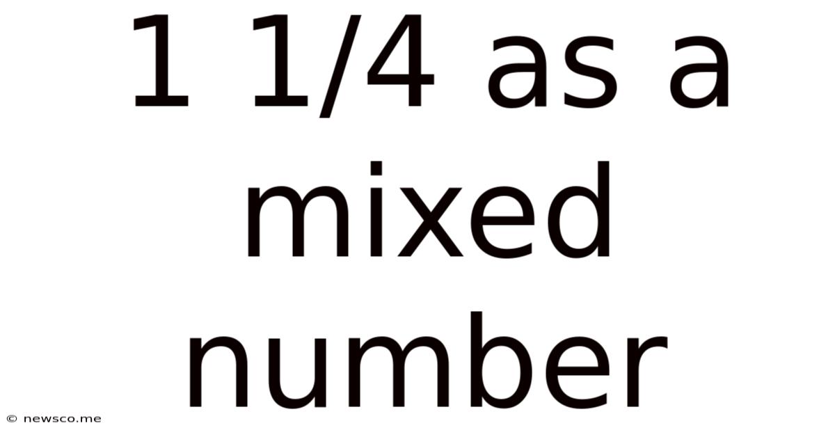 1 1/4 As A Mixed Number