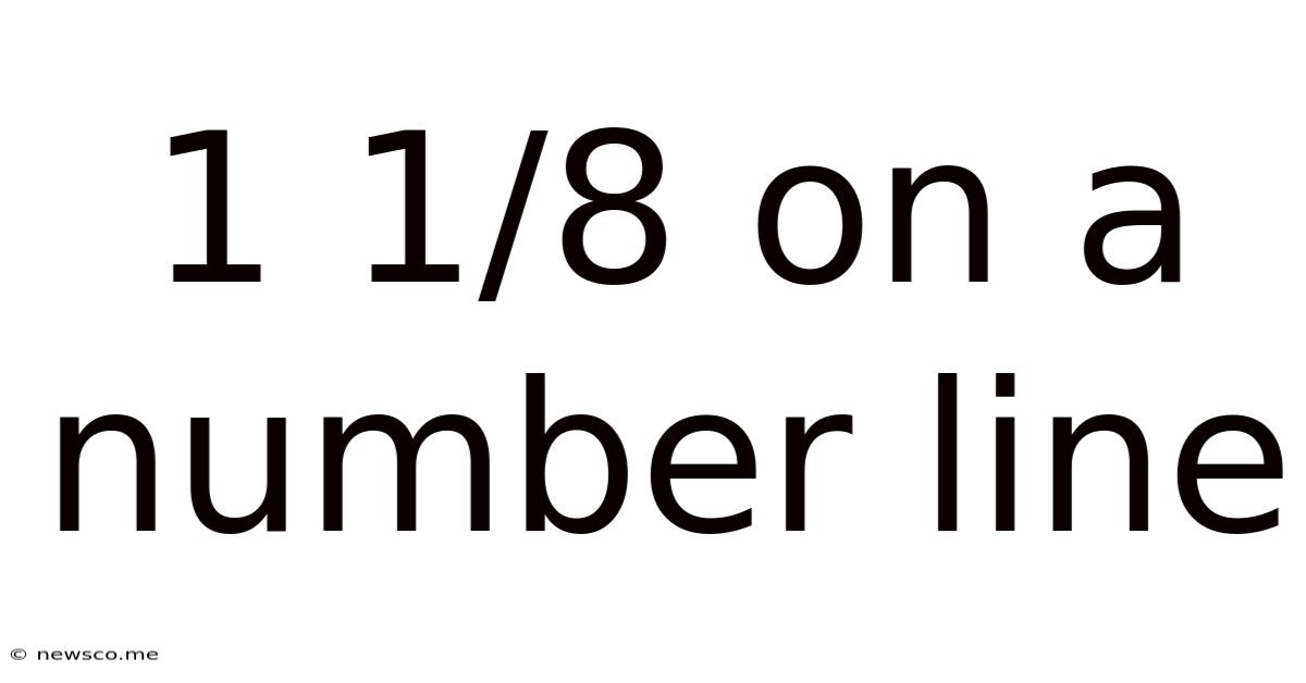 1 1/8 On A Number Line