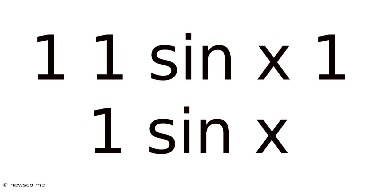 1 1 Sin X 1 1 Sin X