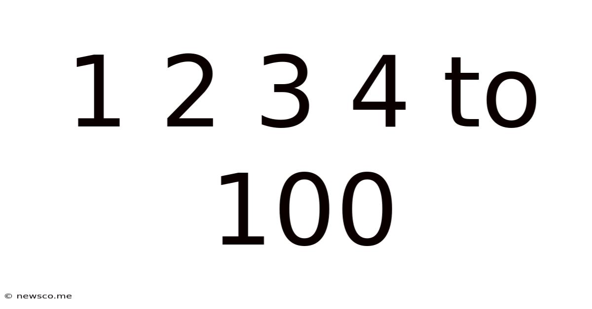 1 2 3 4 To 100