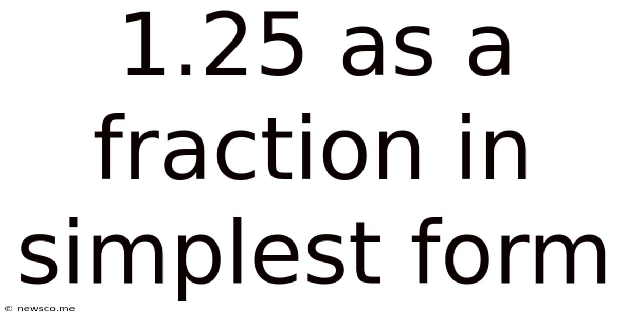 1.25 As A Fraction In Simplest Form
