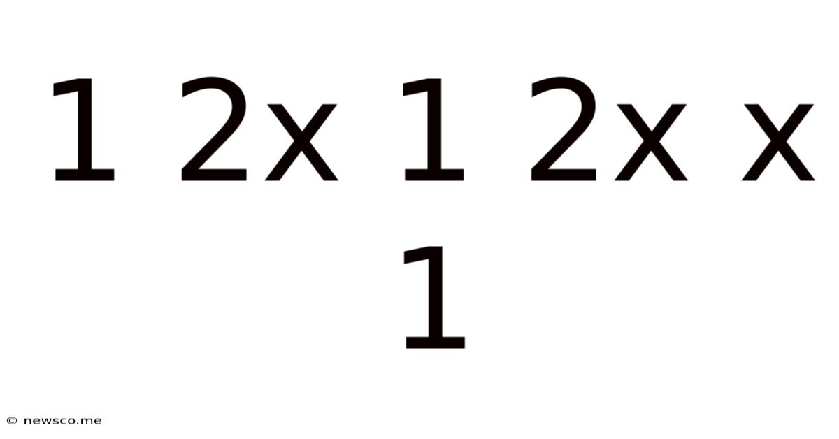 1 2x 1 2x X 1