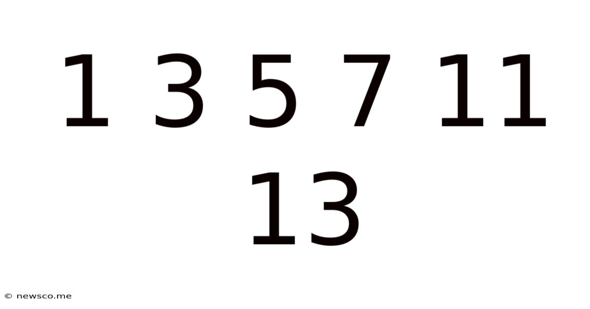 1 3 5 7 11 13