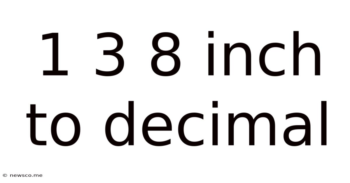 1 3 8 Inch To Decimal