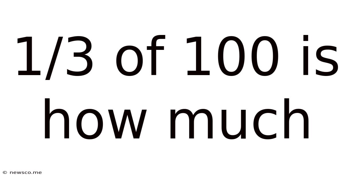 1/3 Of 100 Is How Much