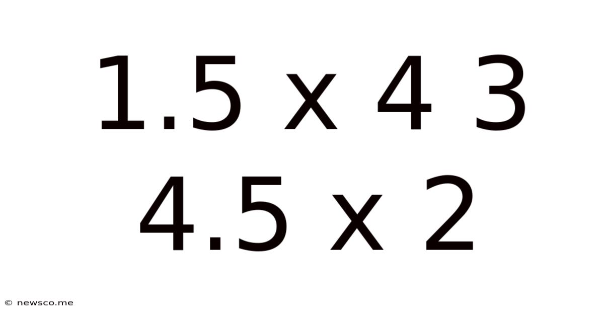 1.5 X 4 3 4.5 X 2