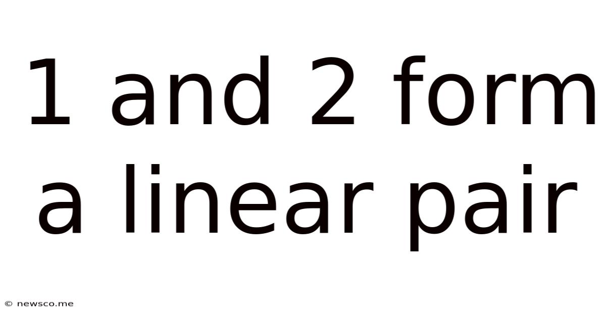 1 And 2 Form A Linear Pair