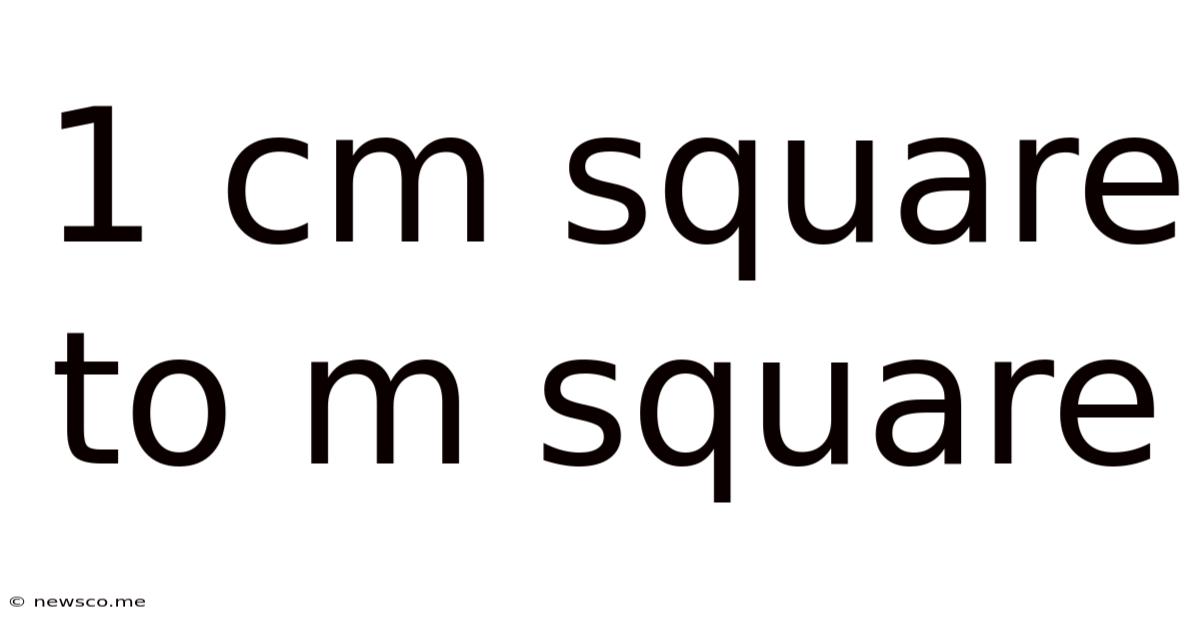 1 Cm Square To M Square