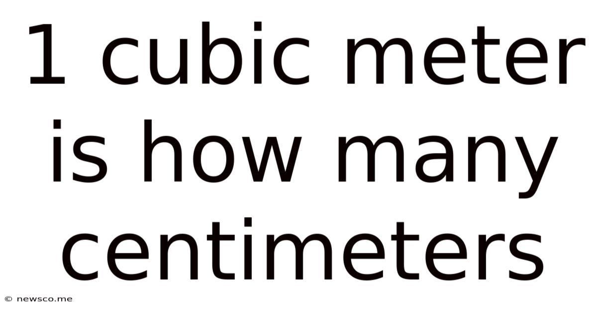 1 Cubic Meter Is How Many Centimeters