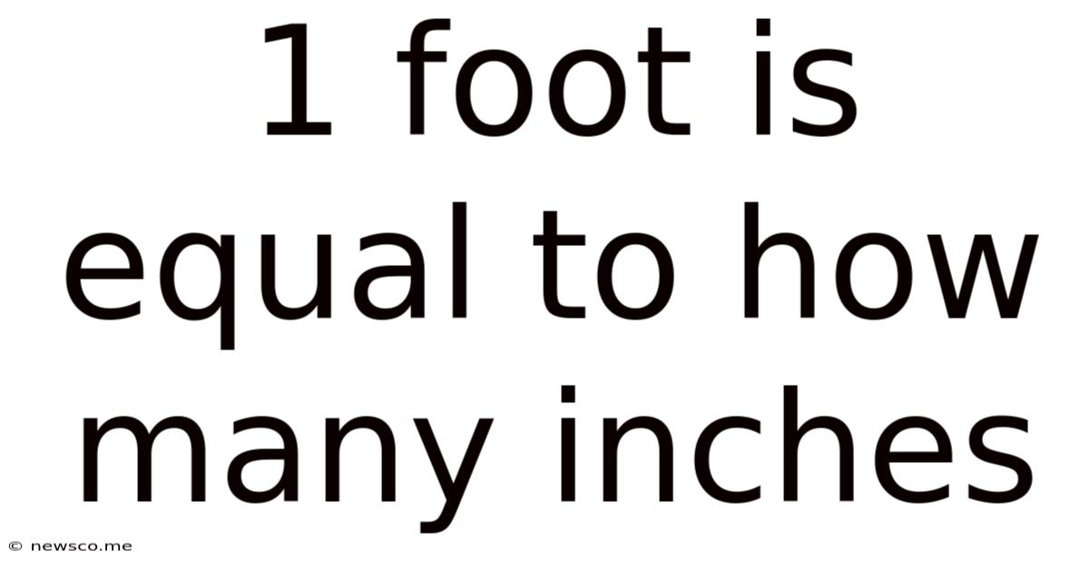 1 Foot Is Equal To How Many Inches