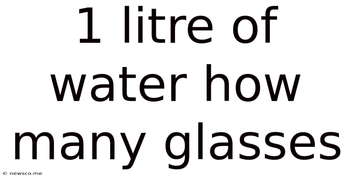 1 Litre Of Water How Many Glasses