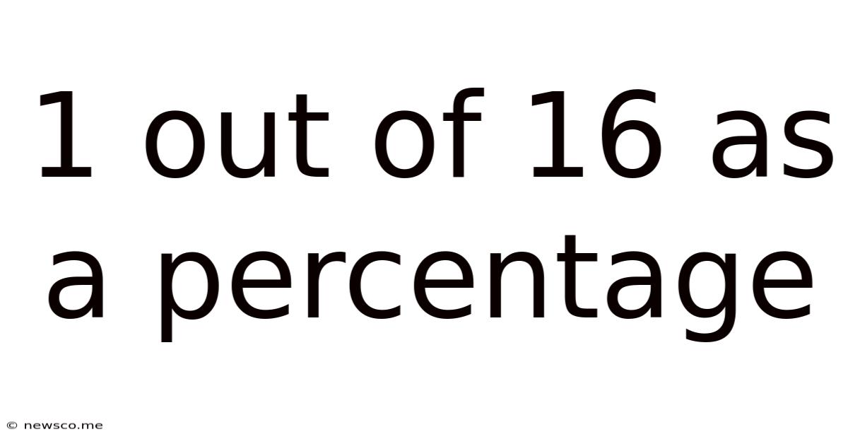 1 Out Of 16 As A Percentage