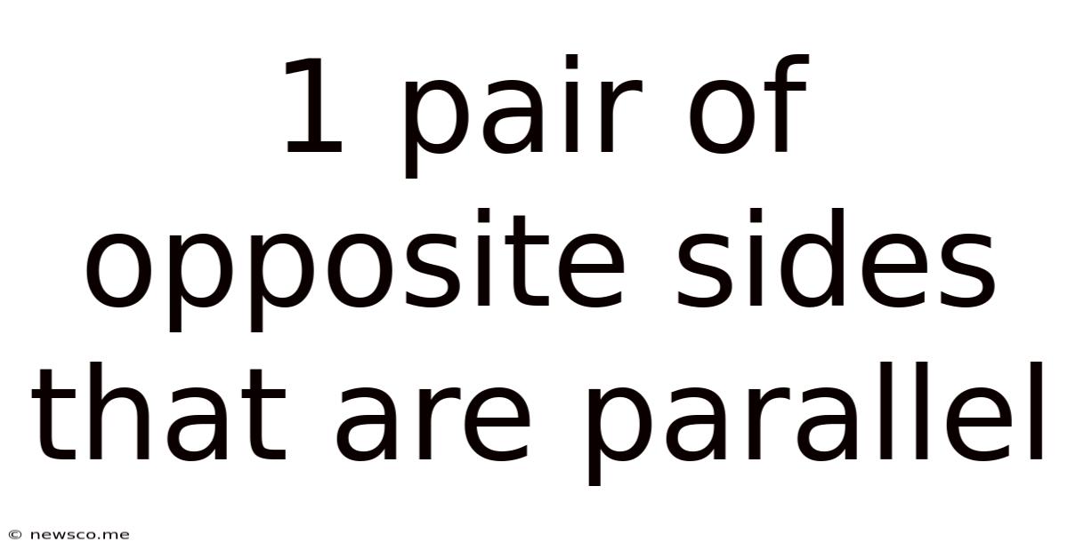 1 Pair Of Opposite Sides That Are Parallel