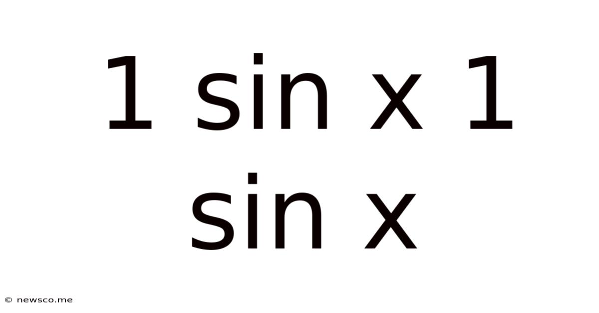 1 Sin X 1 Sin X