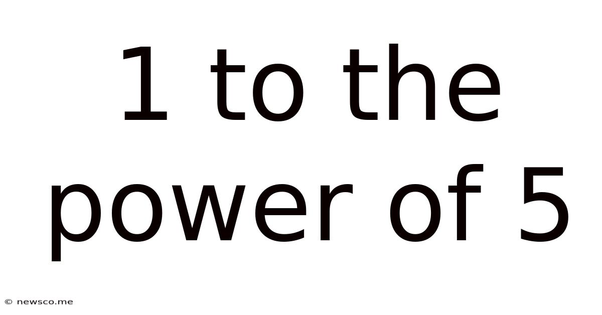 1 To The Power Of 5