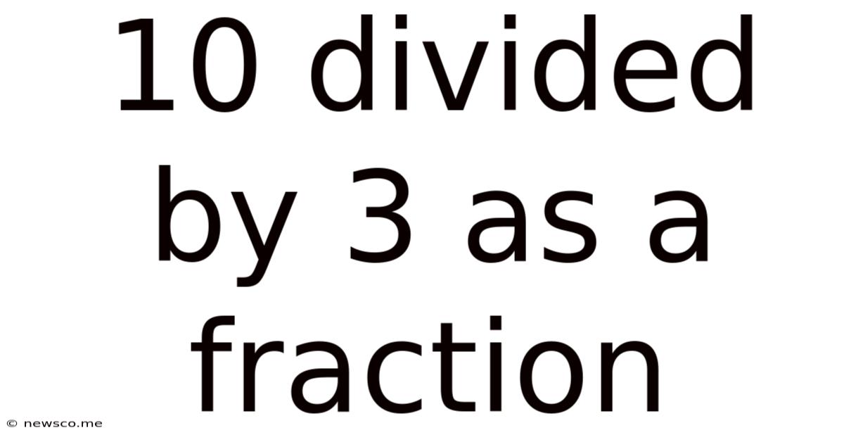 10 Divided By 3 As A Fraction