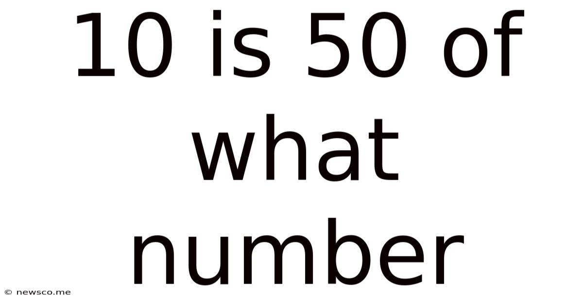 10 Is 50 Of What Number