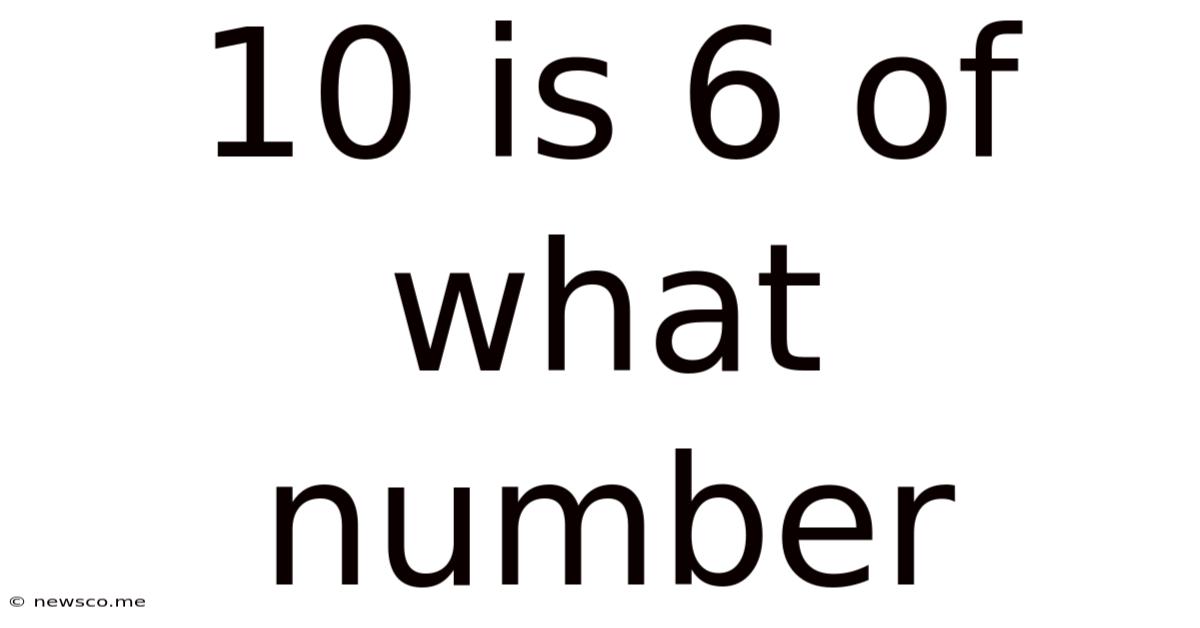 10 Is 6 Of What Number