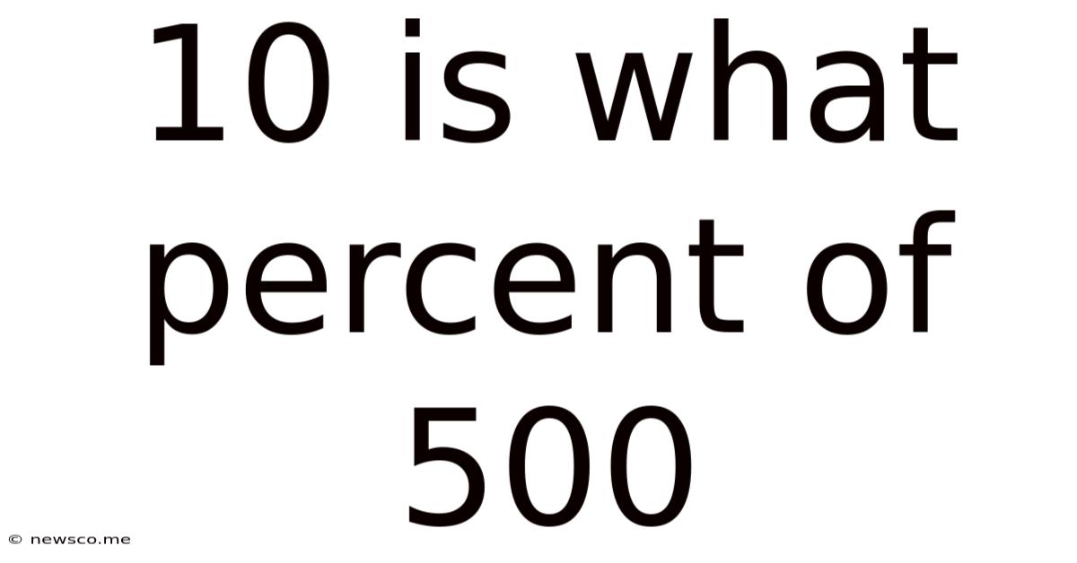 10 Is What Percent Of 500