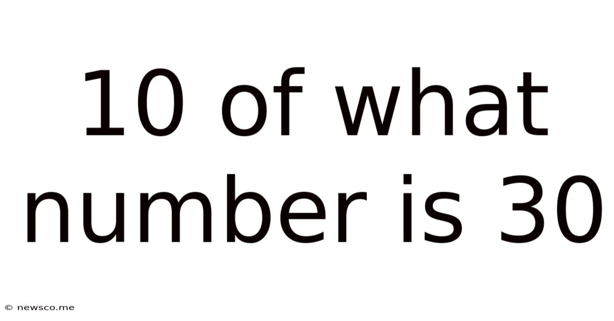 10 Of What Number Is 30