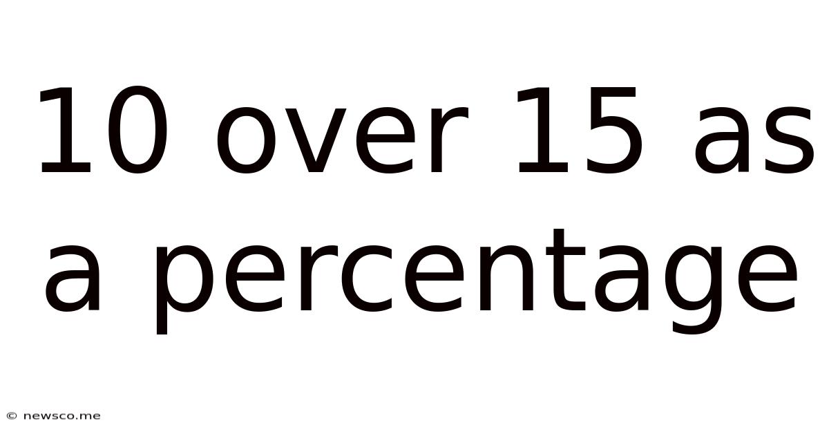 10 Over 15 As A Percentage