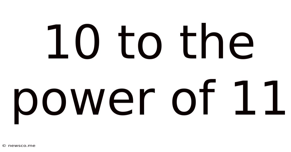 10 To The Power Of 11