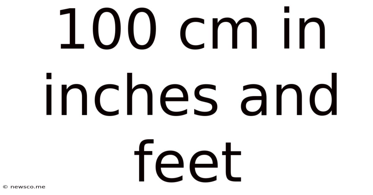 100 Cm In Inches And Feet