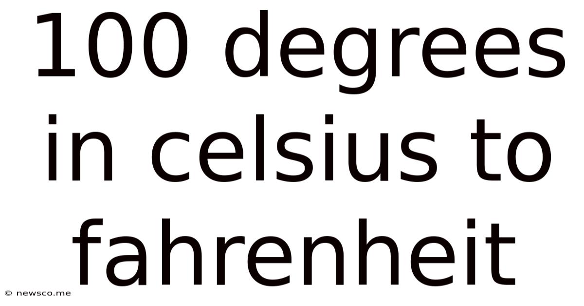 100 Degrees In Celsius To Fahrenheit