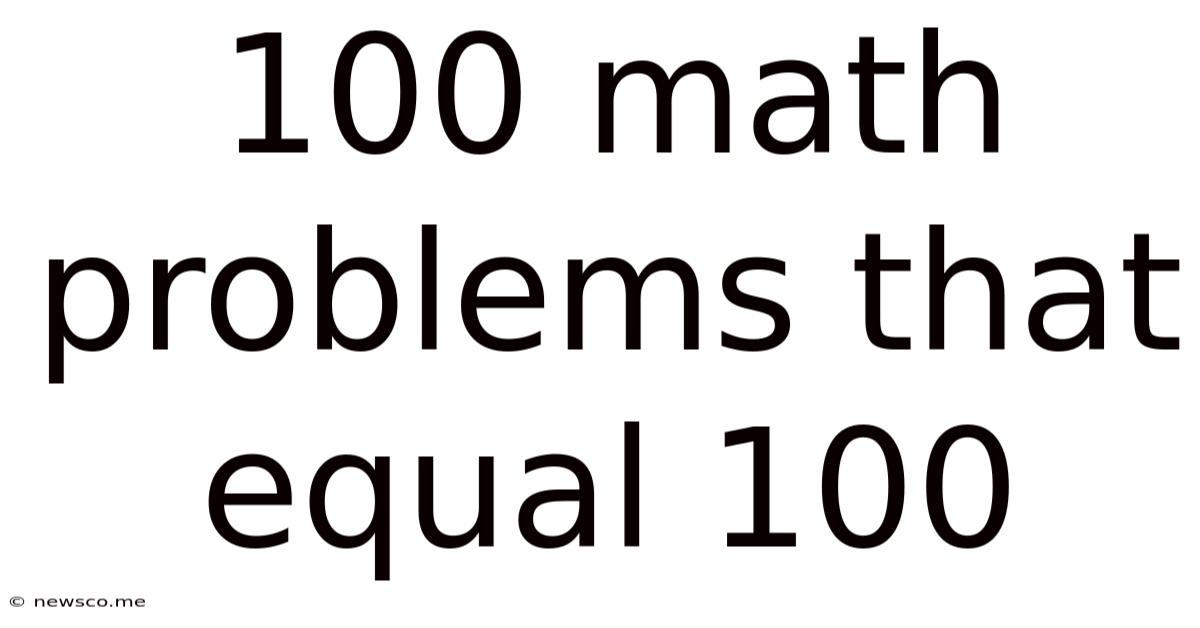 100 Math Problems That Equal 100