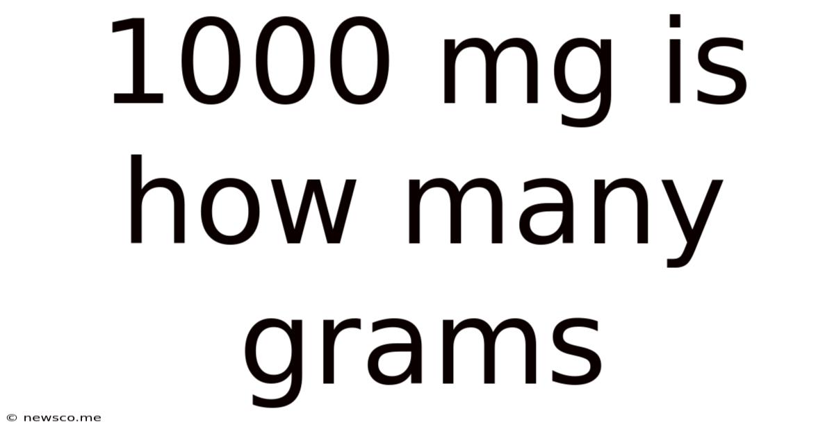 1000 Mg Is How Many Grams
