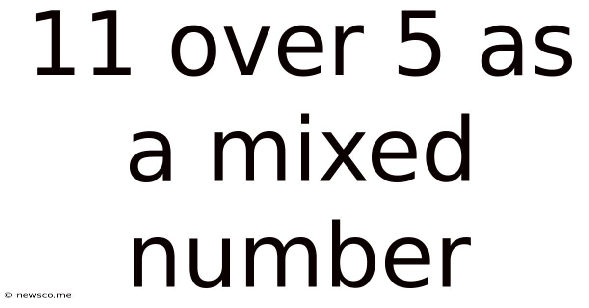11 Over 5 As A Mixed Number