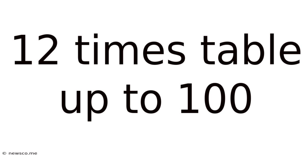 12 Times Table Up To 100