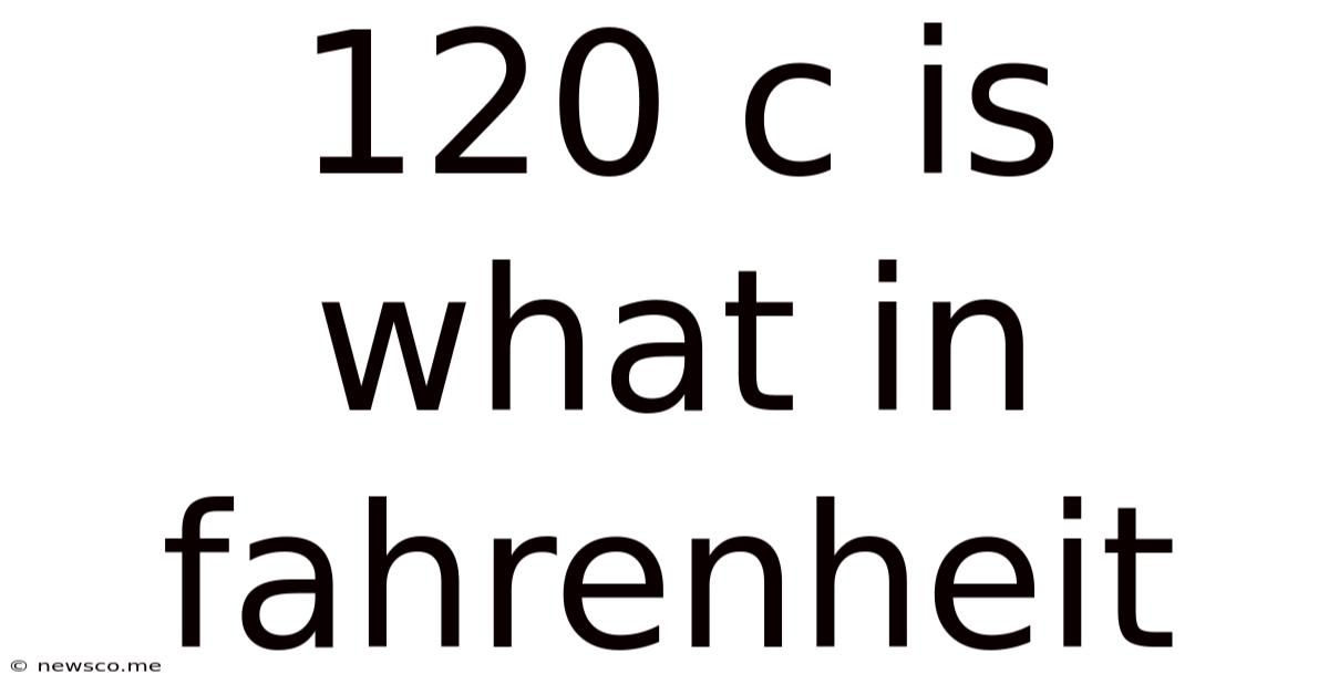 120 C Is What In Fahrenheit