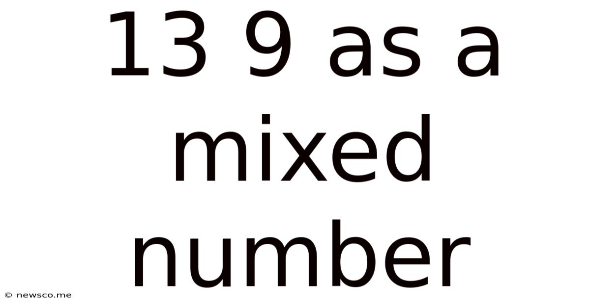 13 9 As A Mixed Number