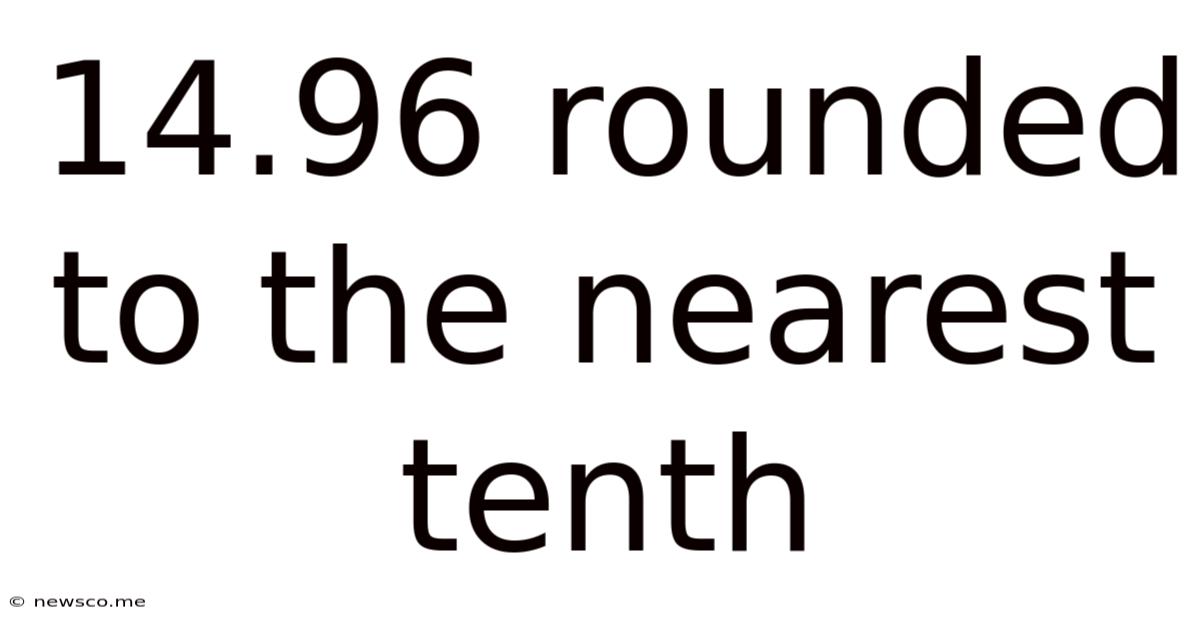 14.96 Rounded To The Nearest Tenth