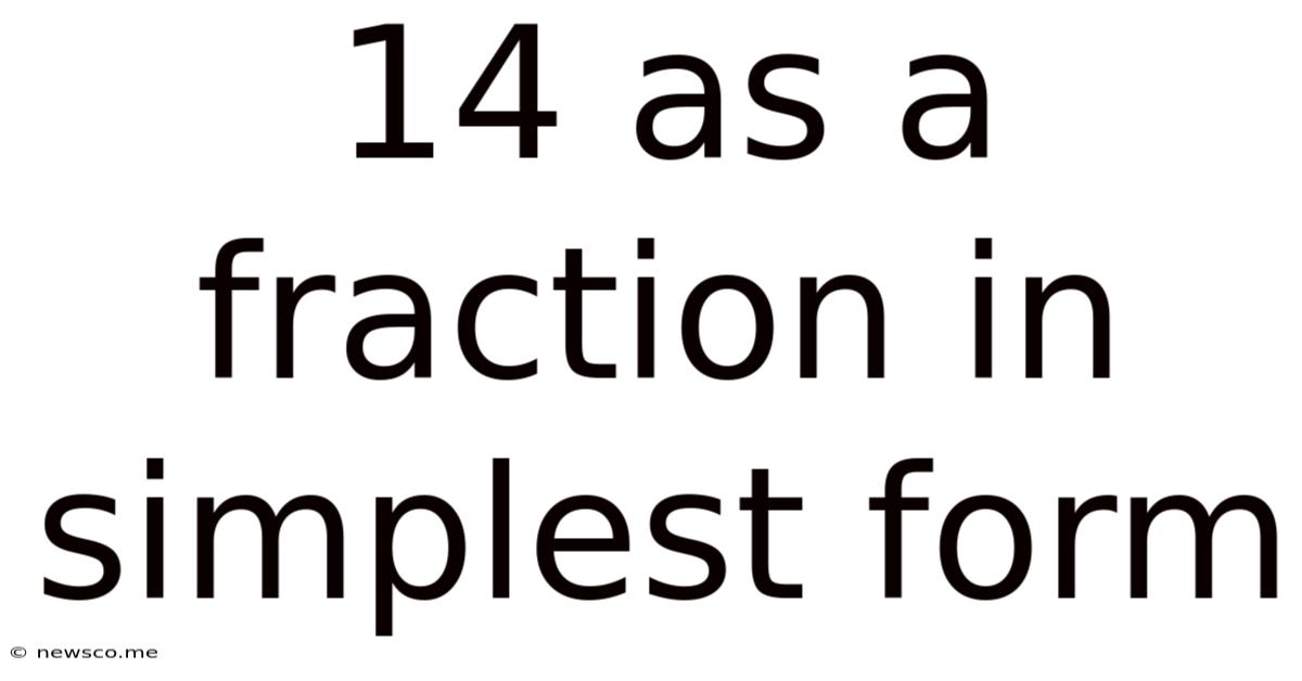 14 As A Fraction In Simplest Form