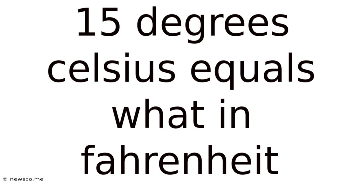 15 Degrees Celsius Equals What In Fahrenheit