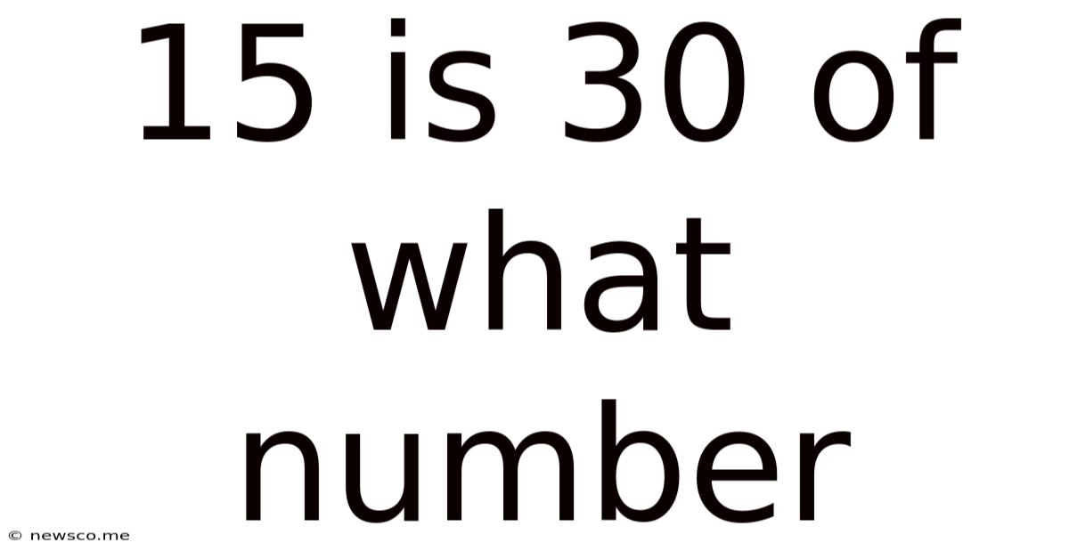15 Is 30 Of What Number