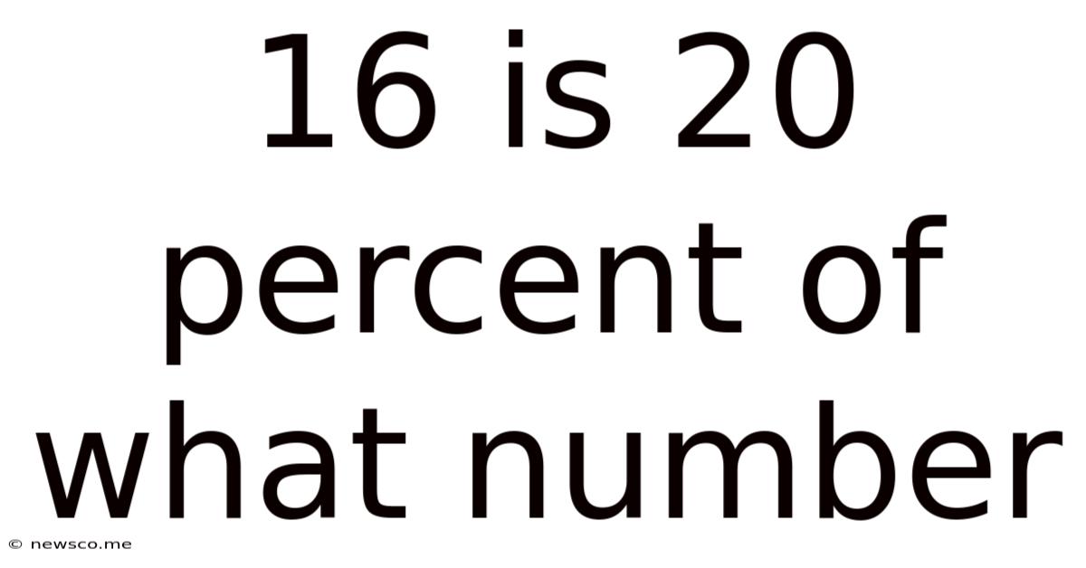 16 Is 20 Percent Of What Number