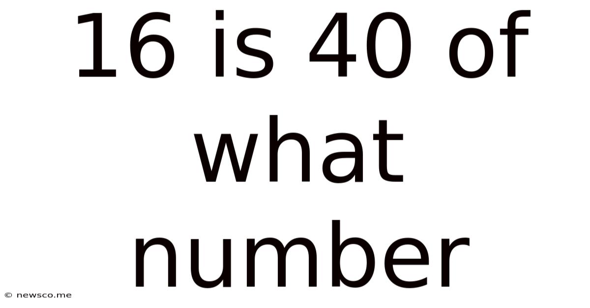 16 Is 40 Of What Number