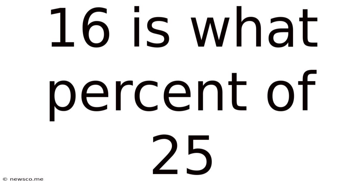16 Is What Percent Of 25