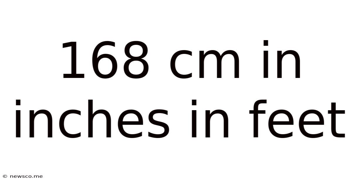 168 Cm In Inches In Feet