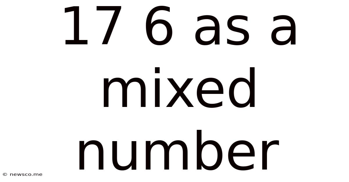 17 6 As A Mixed Number