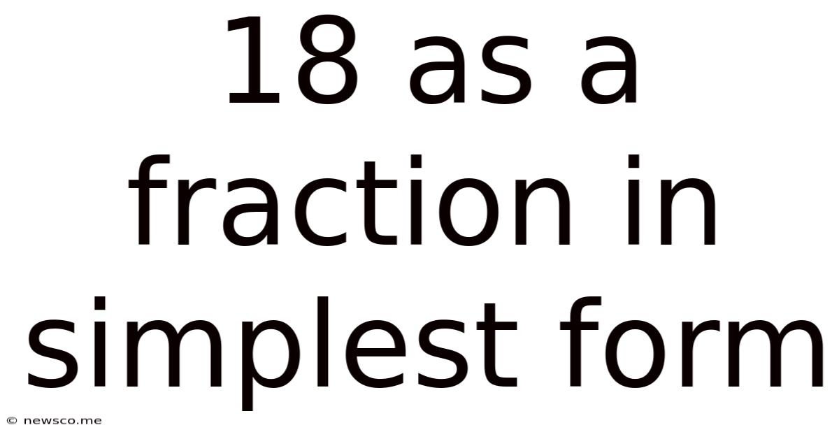 18 As A Fraction In Simplest Form