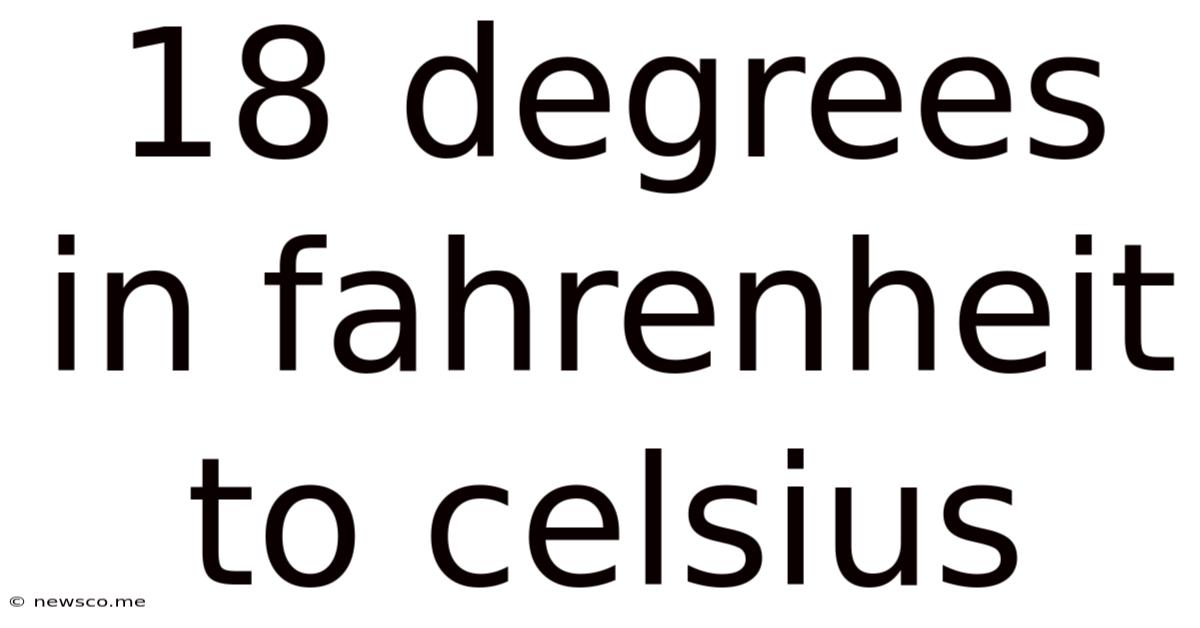 18 Degrees In Fahrenheit To Celsius